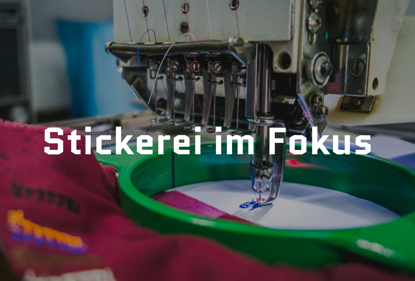 Stickerei: Zeitlose Textilveredelung trifft moderne Technik